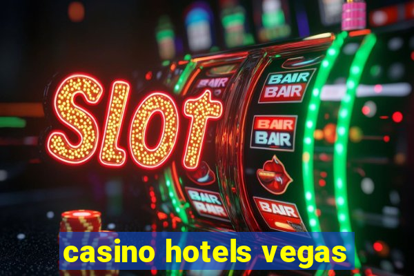 casino hotels vegas