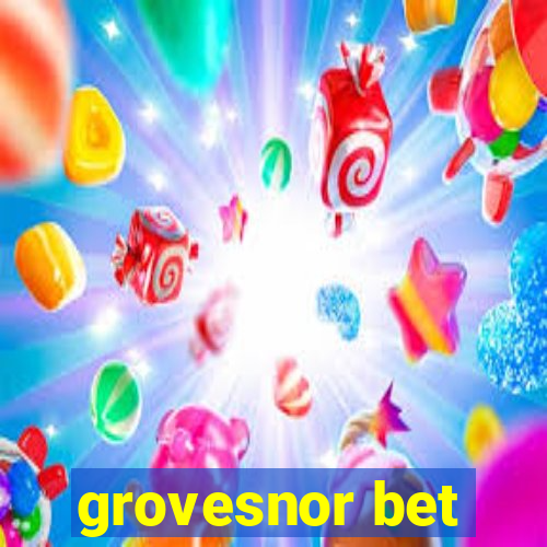 grovesnor bet