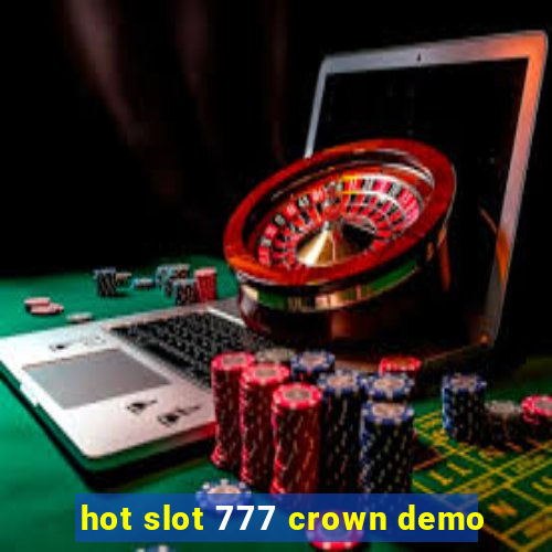 hot slot 777 crown demo