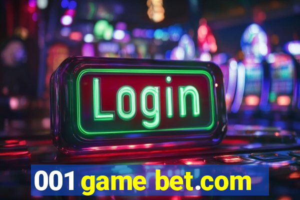 001 game bet.com