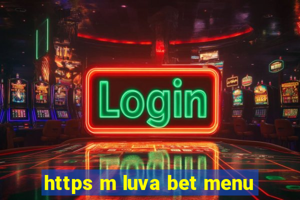 https m luva bet menu