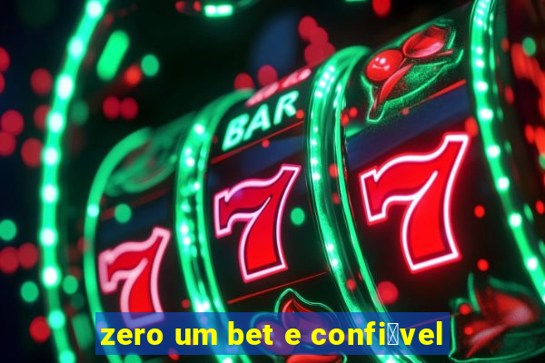 zero um bet e confi谩vel