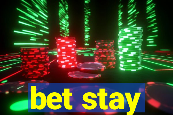 bet stay