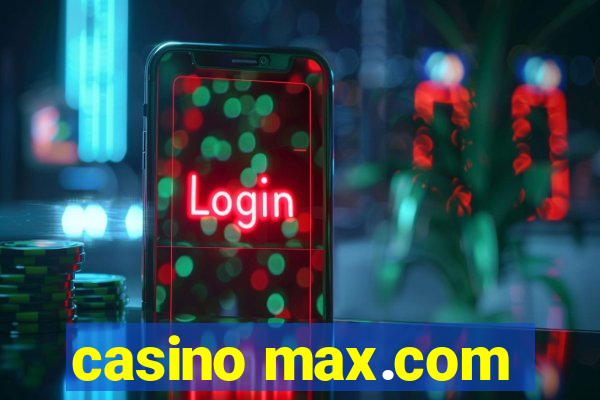 casino max.com