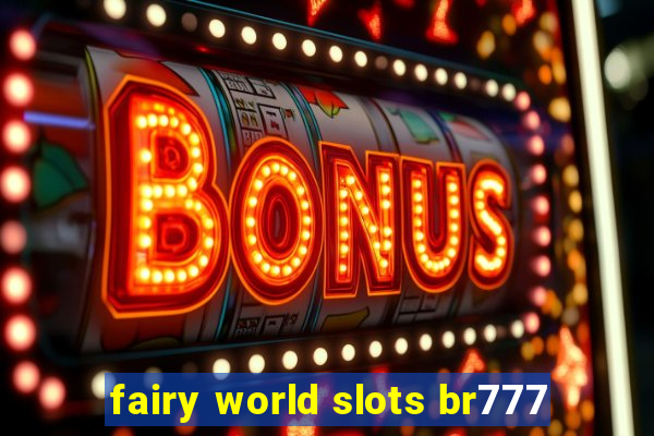 fairy world slots br777