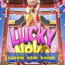 casino com bonus no cadastro