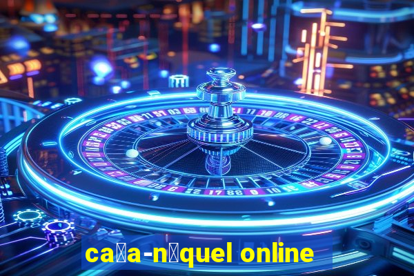 ca莽a-n铆quel online