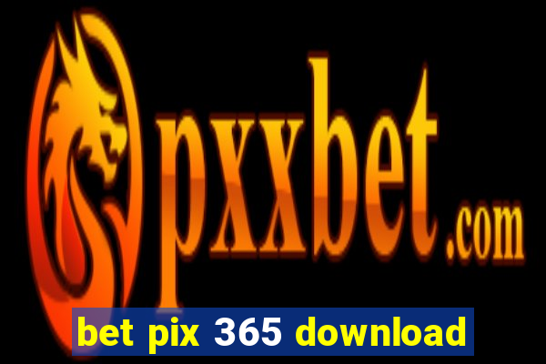 bet pix 365 download