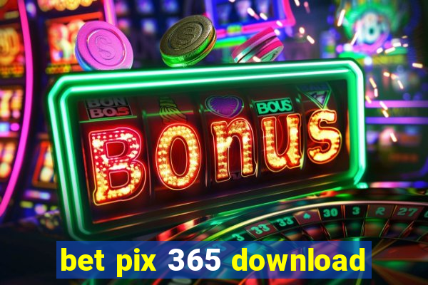 bet pix 365 download