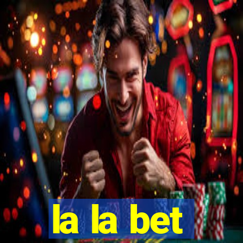 la la bet