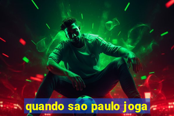 quando sao paulo joga