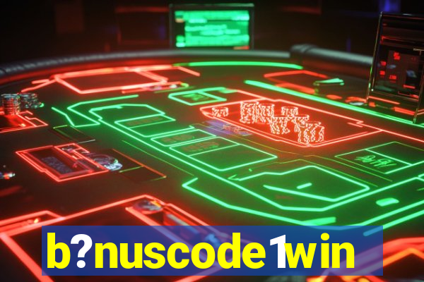 b?nuscode1win