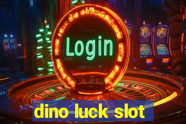 dino luck slot