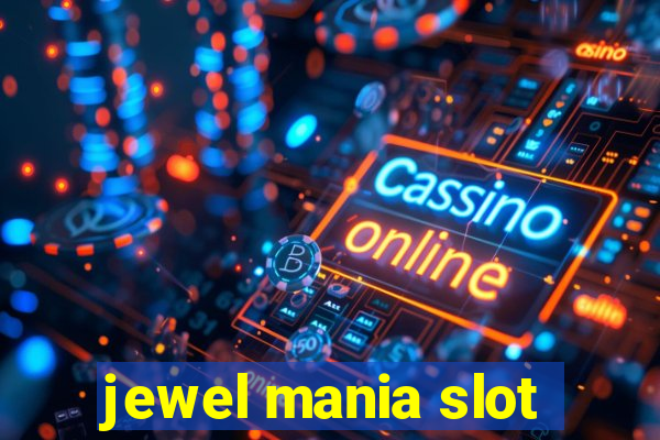 jewel mania slot