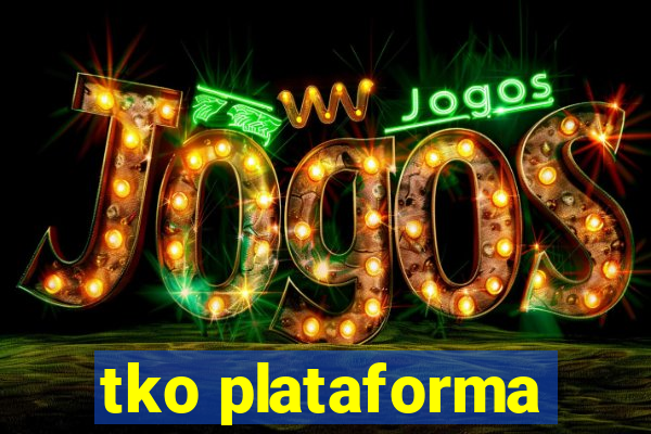 tko plataforma