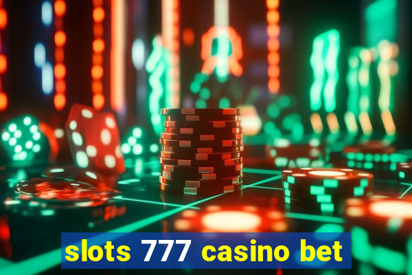 slots 777 casino bet