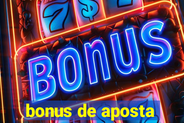 bonus de aposta