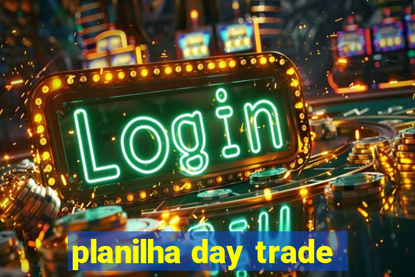 planilha day trade