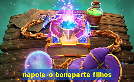 napole茫o bonaparte filhos