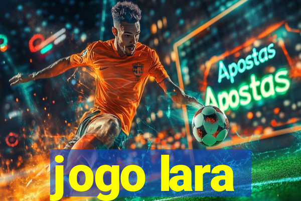 jogo lara