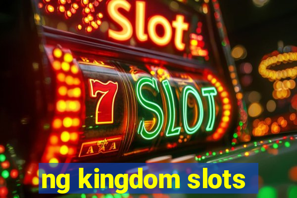 ng kingdom slots