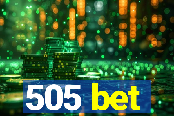 505 bet