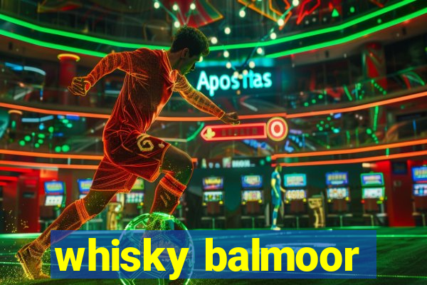 whisky balmoor