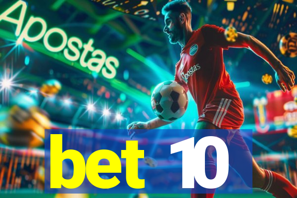 bet 10