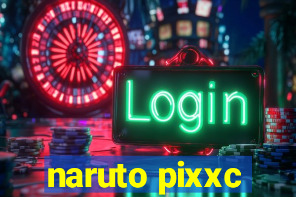 naruto pixxc