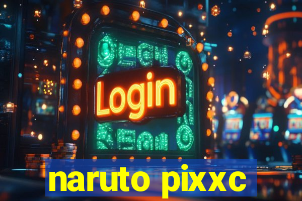 naruto pixxc