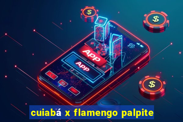 cuiabá x flamengo palpite