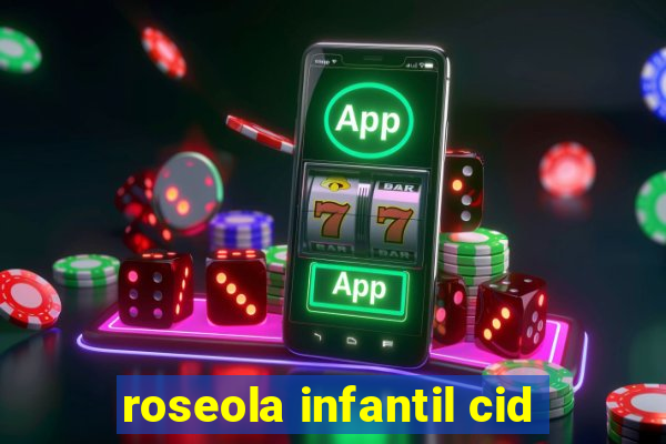 roseola infantil cid