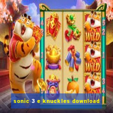 sonic 3 e knuckles download