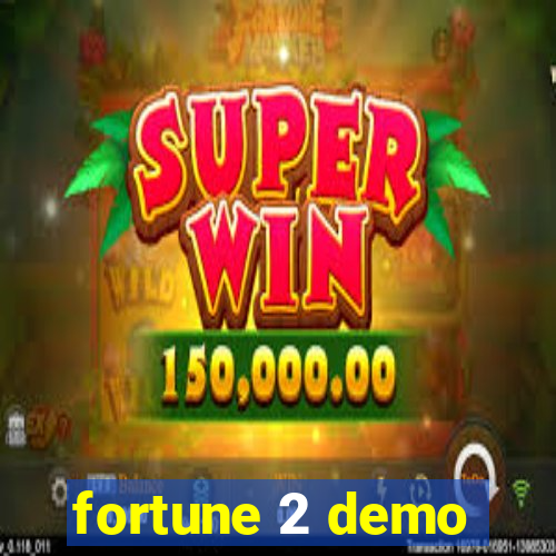 fortune 2 demo