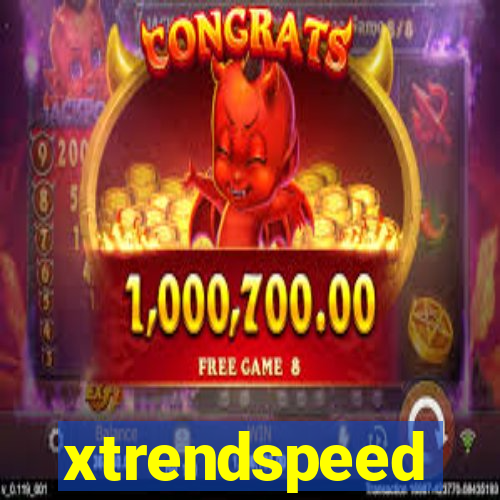 xtrendspeed