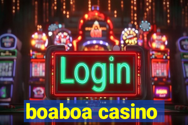 boaboa casino