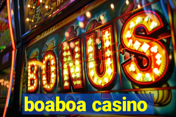 boaboa casino