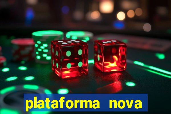 plataforma nova pagando muito