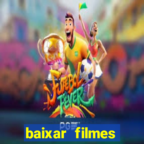 baixar filmes torrent dublado