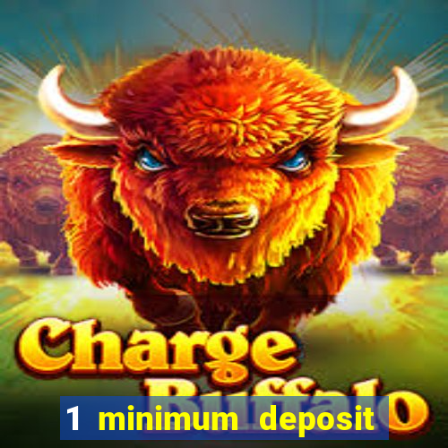 1 minimum deposit mobile casino