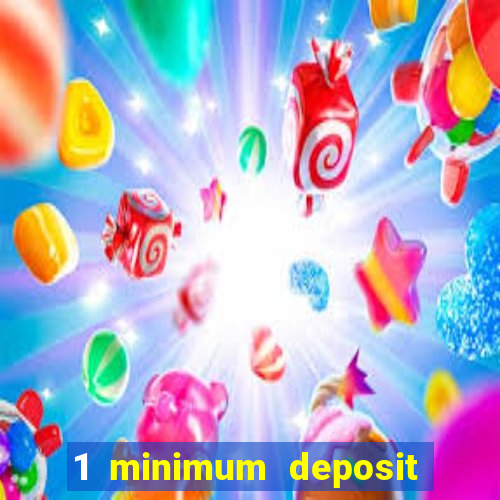 1 minimum deposit mobile casino