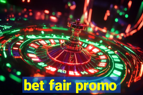 bet fair promo