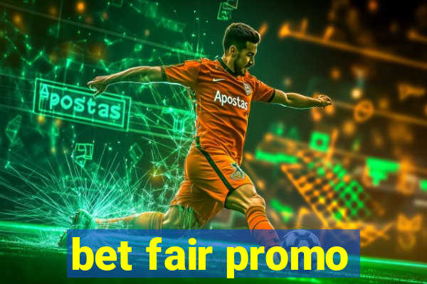 bet fair promo