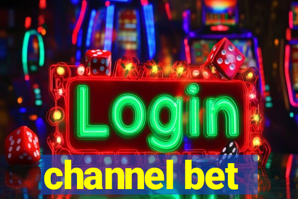 channel bet