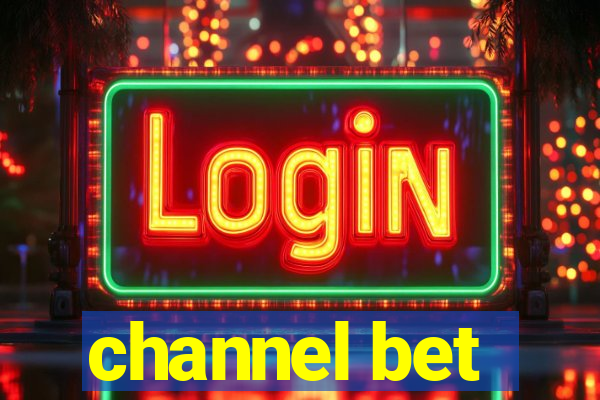 channel bet