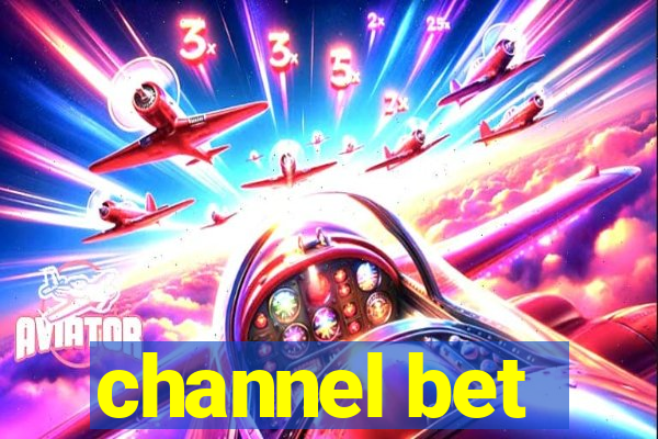 channel bet