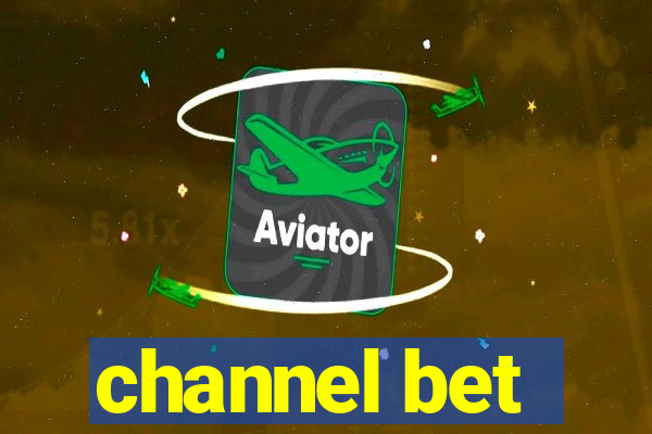 channel bet