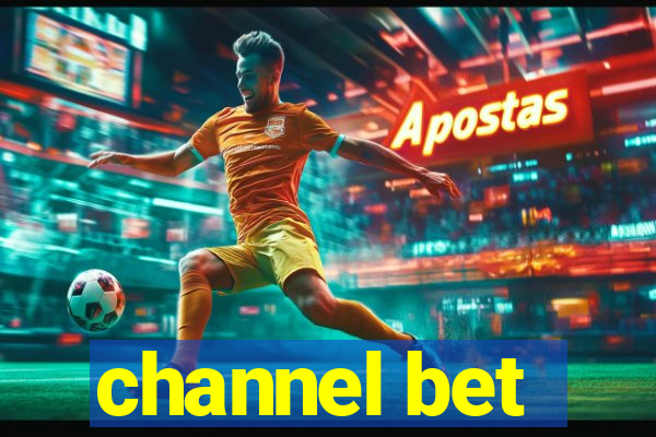 channel bet