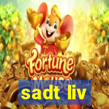 sadt liv