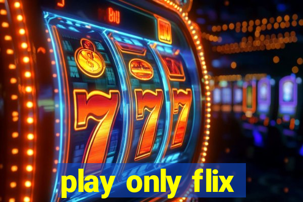 play only flix